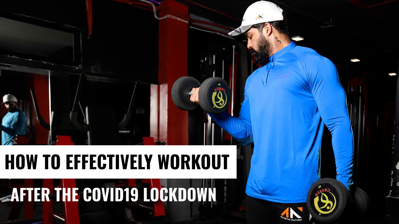 How to Effectively Workout at the Gym after the COVID-19 Lockdown without Harming Yourself
